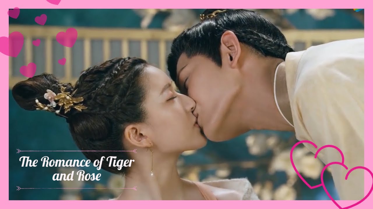 The Romance of Tiger and Rose 💗 Three Kisses in one night 💗 传闻中的陈芊芊