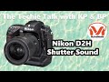 Nikon d2h shutter sound  the techie talk by kp and bp telugu tech news