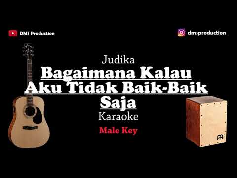Bagaimana Kalau Aku Tidak Baik Baik Saja - Judika | KARAOKE (Gitar + Cajon) Male Key
