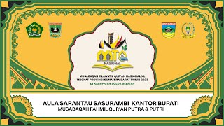 MTQ - XL SOLOK SELATAN 2023 - AULA KANTOR BUPATI ( MUSABAQAH FAHMIL QUR'AN PUTRA & PUTRI )