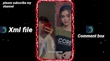 🔰Ami Tomar Moner vitor🌿New Trend song 📂 XML FILE #alight motion