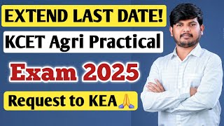Request to Extend the last date! | KCET Agri Practical Exam 2025 | Documents Upload #kea