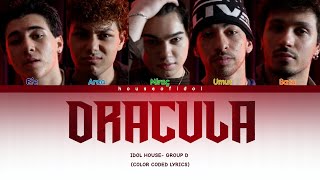 IDOL HOUSE 'DRACULA' - GROUP D (Color Coded Lyrics) | Renk Kodlu Şarkı Sözleri 