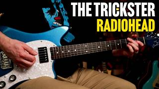 How to Play The Trickster by Radiohead | Guitar Lesson