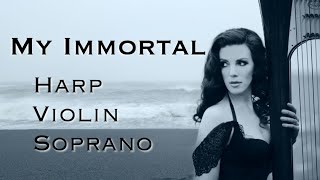 Heartbreaking version of My Immortal arranged for Classical Harp, Violin and Soprano