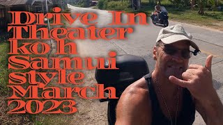Drive In Theater Koh Samui Style March 2023