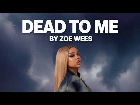 Dead To Me Zoe Wees