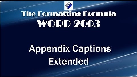 Word 2003   Appendix Captions Extended