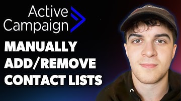 How to Manually Add or Remove a Contact(s) From Your Activecampaign Lists (Full 2025 Guide)