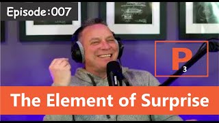 Episode:007 - Element of Surprise