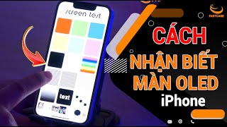 Cách nhận biết màn hình Oled trên iphone - Cách nhận biết màn zin iPhone screenshot 3