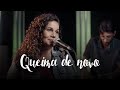 Queima de novo | Eliana Ribeiro