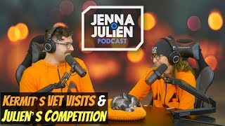 Podcast #252  Kermit’s Vet Visits & Julien’s Competition