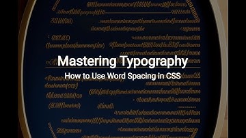 Mastering Typography: How to Use Word Spacing in CSS