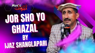 Pashto New Song Jor Sho Yo Ghazal Ijaz Shanglapari By Latoon Music 2023