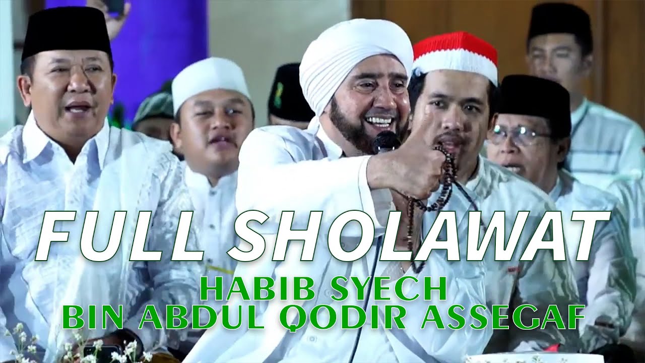 TERBARUU SHOLAWAT HABIB SYECH BIN ABDUL QODIR ASSEGAF #habibsyech #syechermania #sholawat