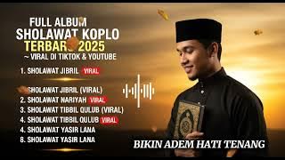 ✨ FULL ALBUM SHOLAWAT TERBARU 2025 | Suara Merdu dari Alam | Sholawat Penyejuk Hati