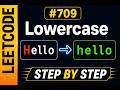 LeetCode 709 | To Lower Case Explained Step by Step (C++)