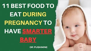 11 best food to eat during pregnancy to have smarter \/ intelligent baby| Nutrition for Intelligence|