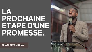 LA PROCHAINE ETAPE D'UNE PROMESSE.   Dr Athom's Mbuma