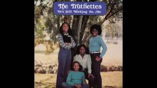 Video thumbnail of "The Truthettes - He's Still Working On Me"