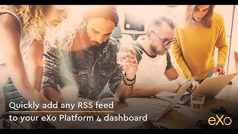 Quickly add any RSS feed to your eXo Platform 4 dashboard