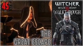The Great Escape (Final Preparations) - Witcher 3 Wild Hunt Walkthrough #45