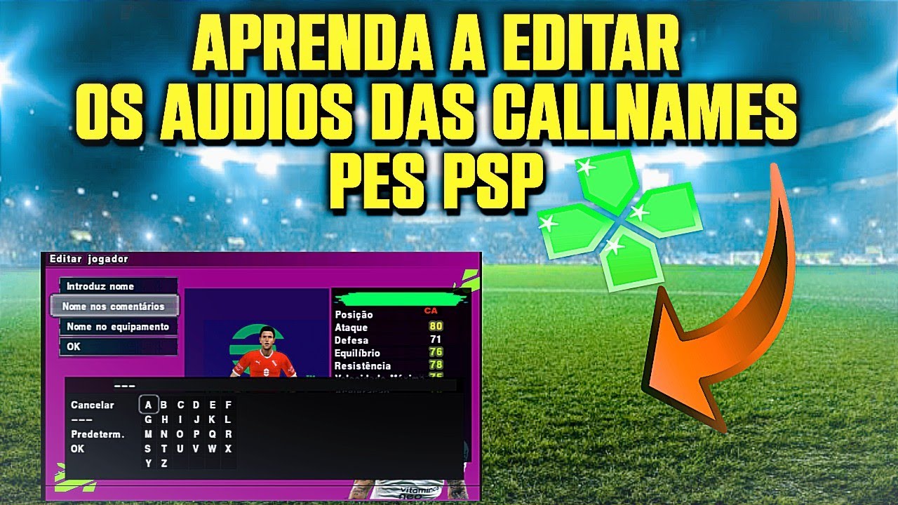 COMO EDITAR OS AUDIOS DAS CALLNAMES PARA PES PPSSPP - YouTube