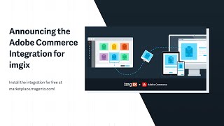 Announcing the Adobe Commerce Integration for imgix