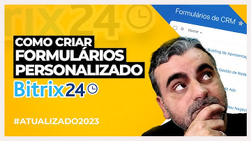 Como Criar FORMULÁRIOS no BITRIX24 | Tutorial
