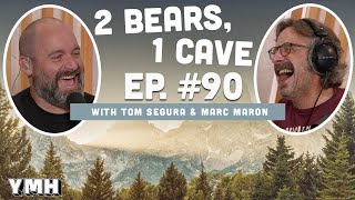 Ep. 90 | 2 Bears, 1 Cave w/ Tom Segura & Marc Maron