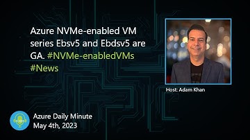 Azure NVMe-enabled VM series Ebsv5 and Ebdsv5 are... - Azure Daily Minute Podcast - 04-MAY-2023