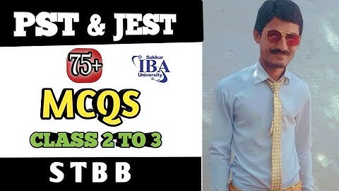 Preparation For PST & JEST/MCQS  From Class 2 to Class 3  From STBB