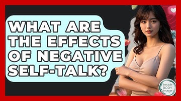 What Are The Effects Of Negative Self-talk? - Inside Body Image