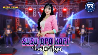 Laila Ayu - Susu Opo Kopi New Pallapa Official Music Video