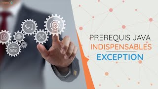 JAVA INDISPENSABLES:  Apprendre les exceptions en Java | WETIC