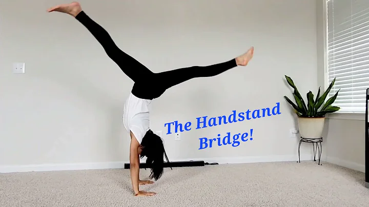 How To Do The Handstand Bridge!