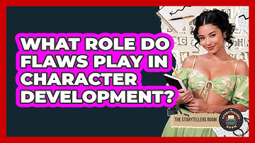 What Role Do Flaws Play In Character Development?