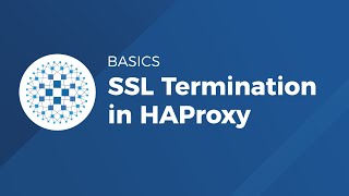 SSL Termination in HAProxy - HAProxy Basics