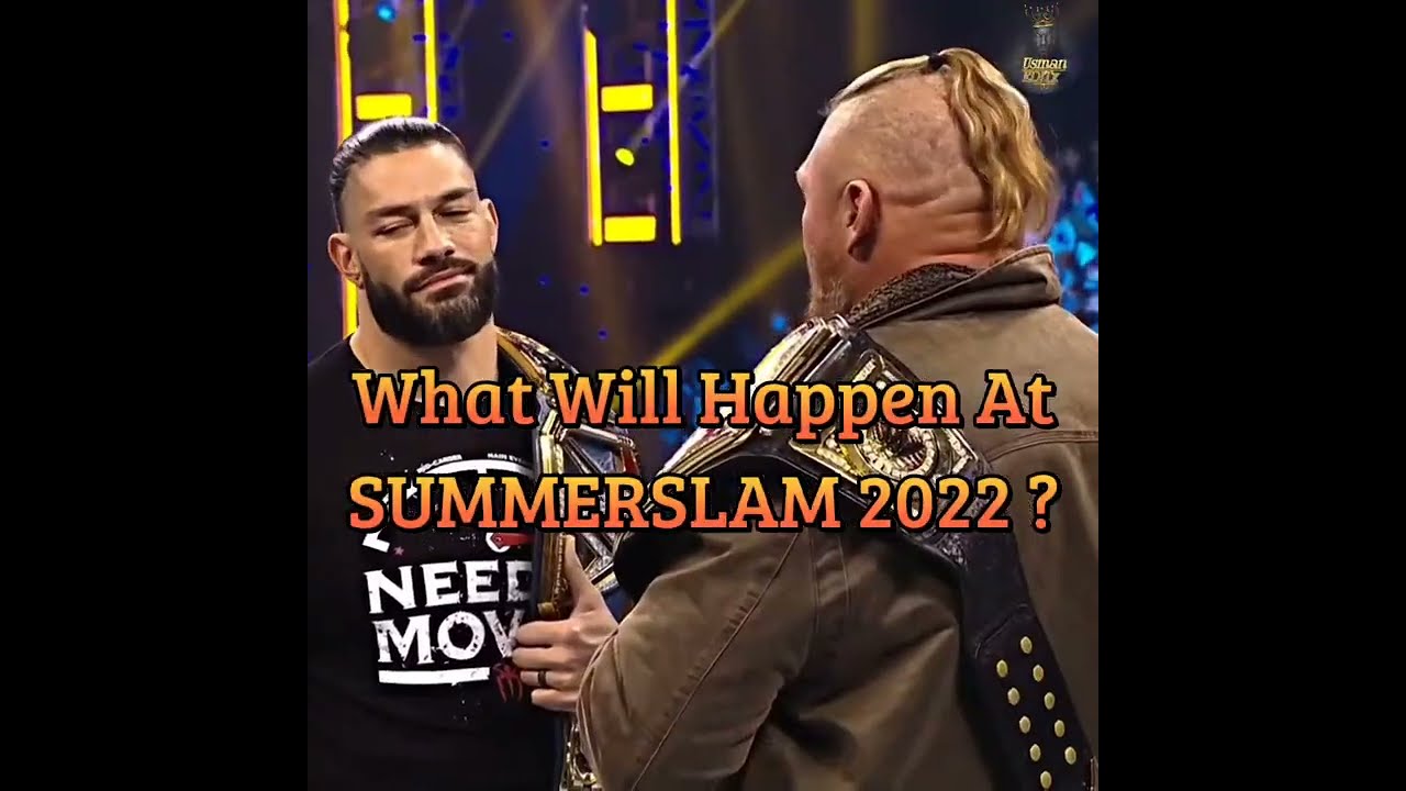 What Will Happen at SUMMERSLAM 2022 ? | Roman Reigns | Brock Lesnar | 