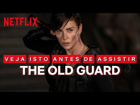 Veja isto antes de assistir | The Old Guard | Netflix Brasil