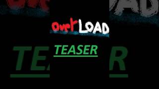 OVERLOAD: teaser trailer 1
