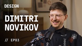 Designing for Humans | Dimitri Novikov
