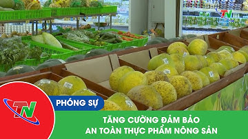 Tăng cường đảm bảo an toàn thực phẩm nông sản