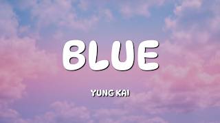 yung kai - blue (Lyrics)