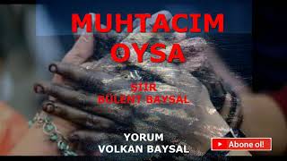Muhtacim Oysa Şi̇i̇r Bülent Baysal Yorum Volkan Baysal Resimi