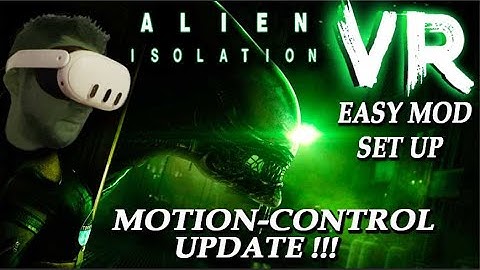 Alien Isolation VR - Easy VR Mod Set Up 2025 with motion Control
