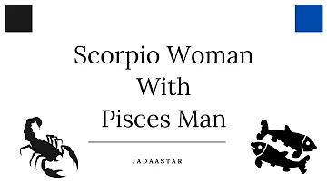 Scorpio Woman and Pisces Man Compatibility