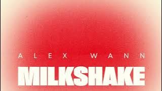 Alex Wann - Milkshake