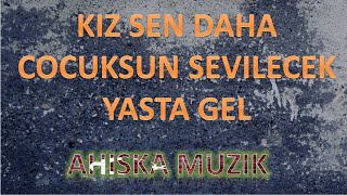 ASHTA GEL, KIZ SEN DAHA COCUKSUN SEVILECEK YASTA GEL (Ахыска)(AHISKA MÜZIK)